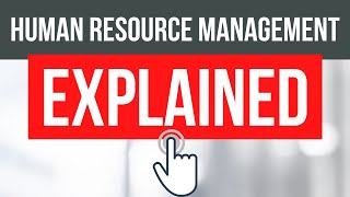 Human Resource Management Explained | Don't Ignore HRM Human Resource Management Explained | Don't Ignore HRM