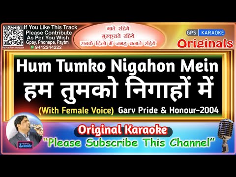 Hum Tumko Nigahon Mein MaleOriginal KaraokeGarv Pride And Honour 2004Shreya Ghoshal Udit Narayan