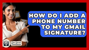 How Do I Add A Phone Number To My Gmail Signature? - TheEmailToolbox.com