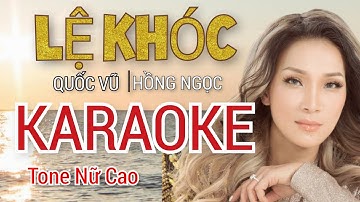 LỆ KHÓC - Karaoke | Hồng Ngọc | ST: Quốc Vũ - tone Nữ cao