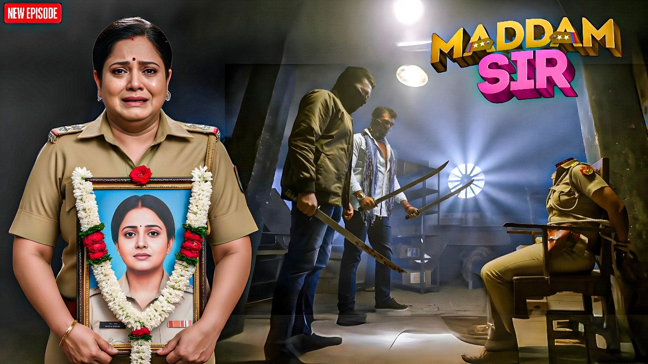MADAM SIR की गुंडों ने काट दी गर्दन || MADAM SIR || NEW EPISODE ||
