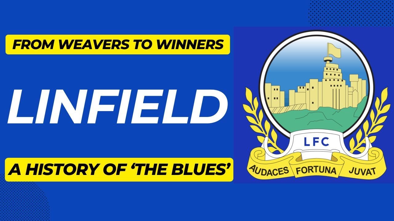 The History of Linfield FC - From Weavers To Winners - 1886 - 1992