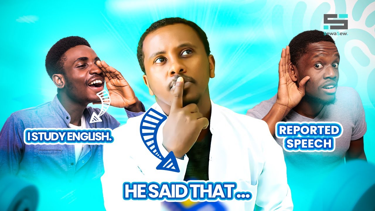 የአንዱን ንግግር ለሌላው መንገር  Reported Speech