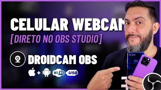 CELULAR COMO WEBCAM DIRETO NO OBS Wifi ou USB [Android e iOS] DroidCam OBS (TESTE PRATICO)