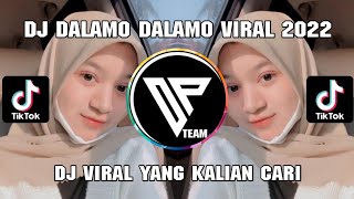 DJ DALAMO DALAMO PALING DI CARI | DJ VIRAL YANG KALIAN CARI | DJ TIKTOK TERBARU 2022