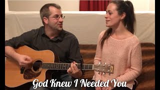 “God Knew I Needed You”