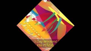 Kim Pensyl - 3 DAY WEEKEND