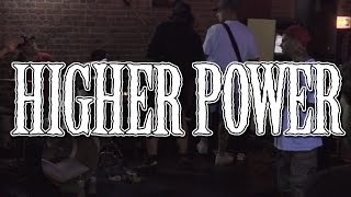 Higher Power (Multi-Cam) at The Birdhouse