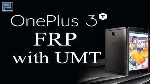 ONEPLUS 3t 8.0 frp bypass google account with umt