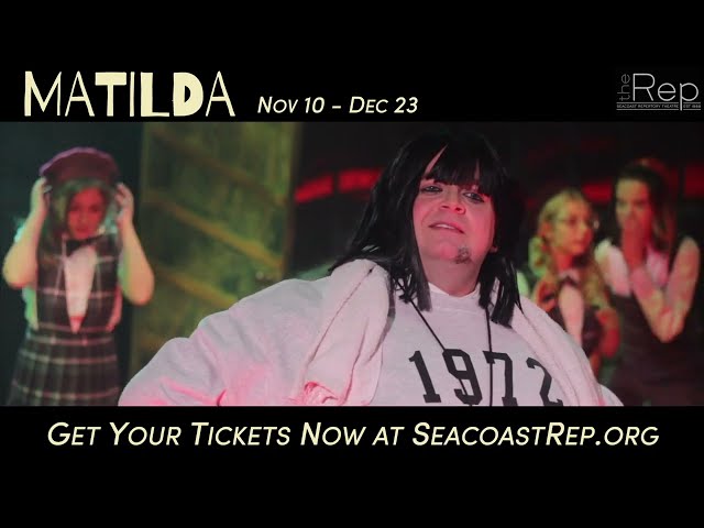 The Seacoast Repertory Theatre Presents: Matilda! class=
