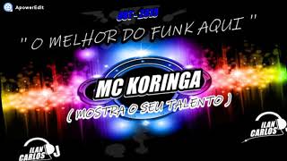 MC KORINGA -  MOSTRA O SEU TALENTO