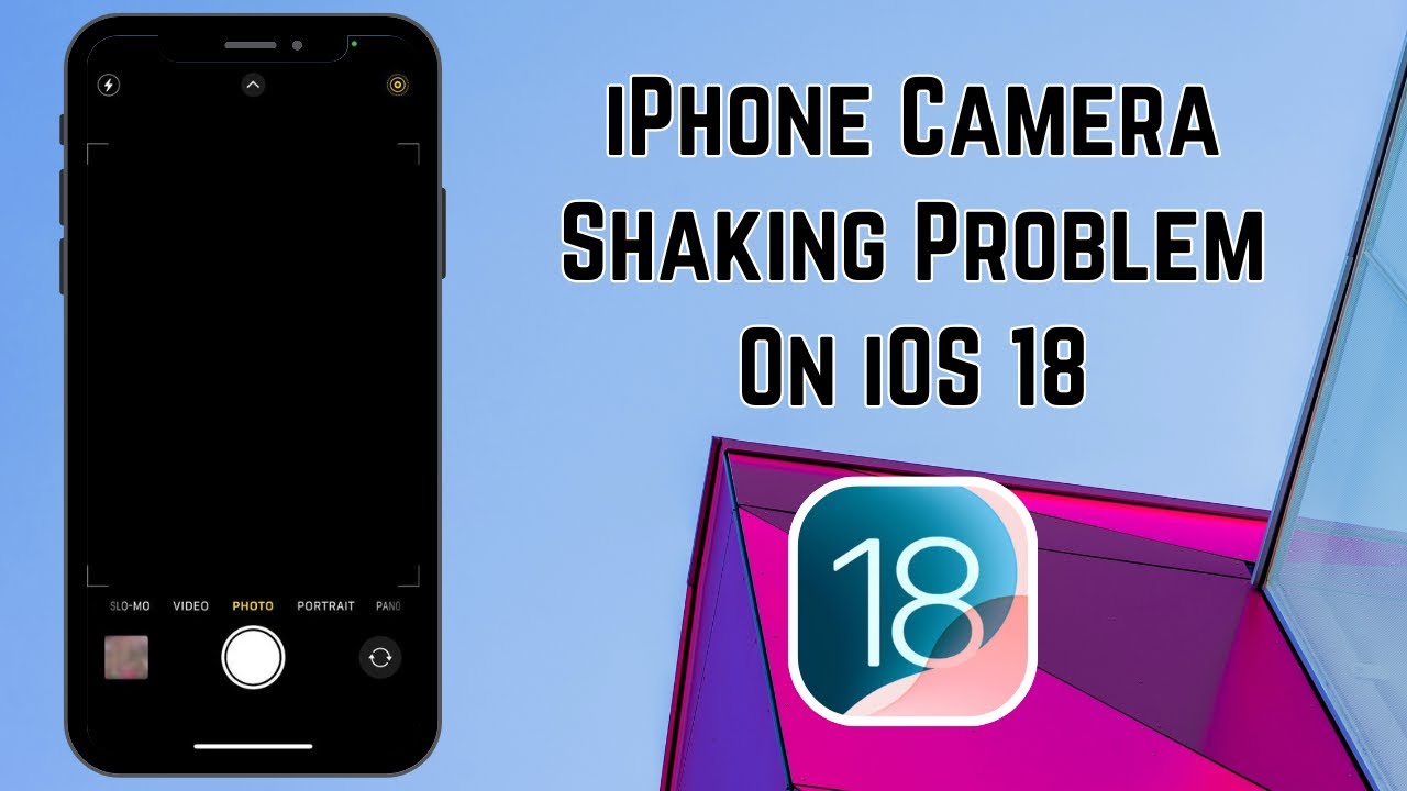 How To Fix iPhone Camera Shaking Problem on iOS 18 YouTube