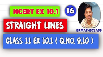 STRAIGHT LINES CLASS 11 NCERT EX 10.1 (Q.NO. 9,10) || NCERT 11 MATHS EX 10.1 STRAIGHT LINES