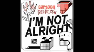 Miniatura de vídeo de "Cartoon x Bedwetters - I'm Not Alright"