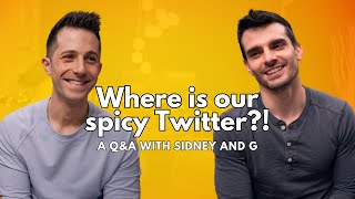 Answering your questions. A Q&A session with Sidney and G.