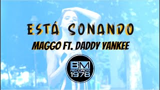Está Sonando - Maggo ft. Daddy Yankee