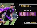 The Rules of Quidditch - EXPLAINED!