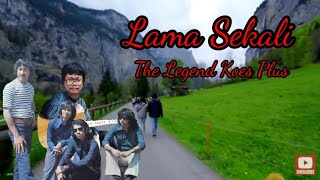 Download Lagu Lama Sekali/ Lyrics, The Legend Koes Plus MP3 Download Lagu Lama Sekali/ Lyrics, The Legend Koes Plus MP3
