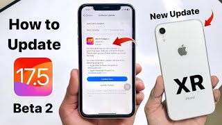 How to install iOS 17.5 Beta 2 on iPhone XR - Update iPhone XR on iOS 17.5 Beta 2