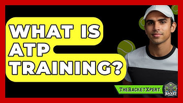 What Is ATP Training? - The Racket Xpert