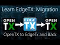 EdgeTX • How-To Migrate from OpenTX to EdgeTX and back to OpenTX