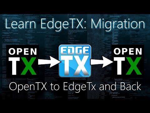 EdgeTX How To Migrate From OpenTX To EdgeTX And Back To OpenTX 