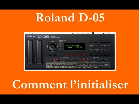 Comment initialiser le Roland D-05