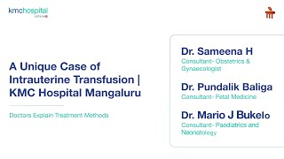 KMC Hospital Mangaluru | Intrauterine Transfusion in an Unborn Foetus | Patient Testimonial