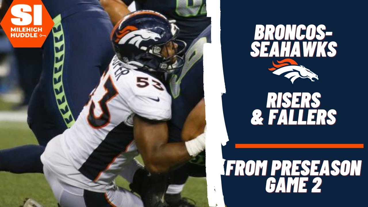 8 Risers, 8 Fallers from Broncos' 30-3 Preseason Win Over Seahawks