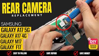Samsung Galaxy A17 5G Rear Camera Replacement | Fix Blurry / Not Working Camera