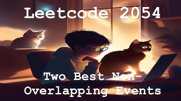 Leetcode 2054 Two Best Non-Overlapping Events