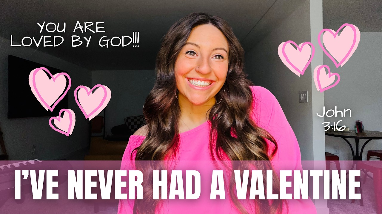 I’ve Never Had a Valentine… But I’ve Always Been Loved #valentinesday #singlechristian #jesus