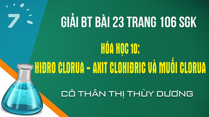 Hóa học 10 giải bài tập bài 23 trang 106 năm 2024