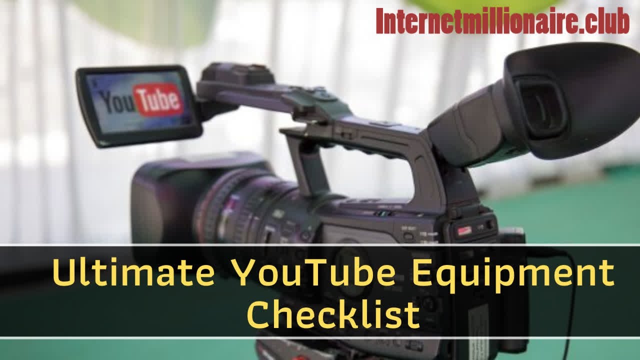 Ultimate YouTube Equipment Checklist YouTube