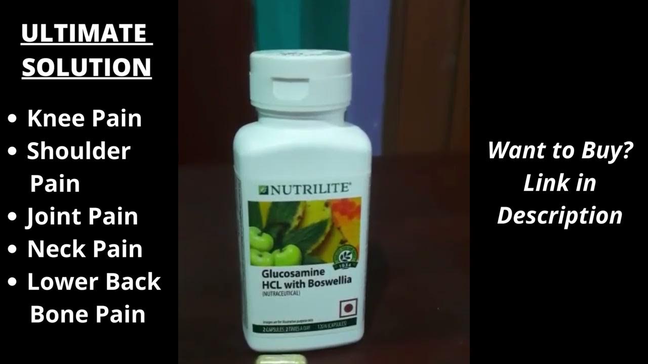 Nutrilite Glucosamine HCL with Boswellia Benefits and Uses Amway Products Back Pain Solution