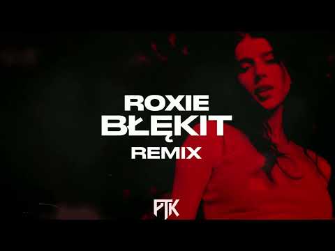 Roxie Błękit Ptk Remix Roxie Błękit Ptk Remix