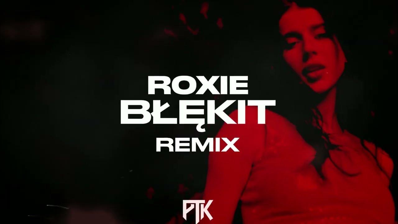 Roxie - Błękit (PTK Remix) Roxie - Błękit (PTK Remix)