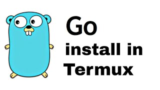 Golang - Install in Android | Termux | Go programming language