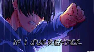 [Nightcore] Citizen Soldier - If I Surrender (Lyrics)