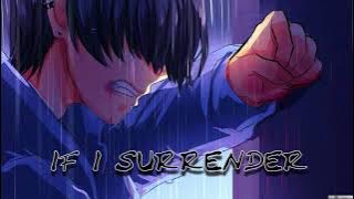 [Nightcore] Citizen Soldier - If I Surrender (Lyrics)