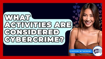 What Activities Are Considered Cybercrime? - Everyday-Networking