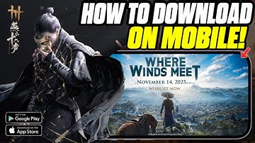 How to Download Where Winds Meet on Mobile | Play Best RPG Game on Mobile 🔥