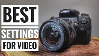 Canon 77D Guide  Best Settings for Video