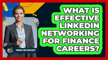 What Is Effective LinkedIn Networking For Finance Careers?