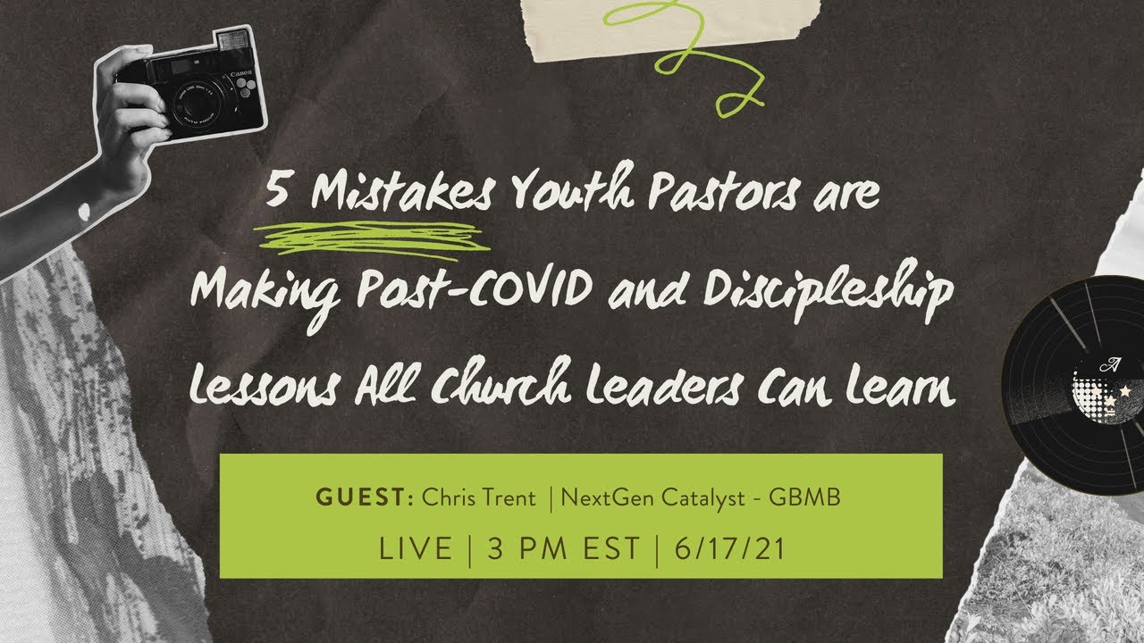 5 Mistakes Youth Pastors are Making Post-COVID and Discipleship Lessons All Church Leaders Can Learn