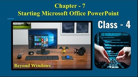 Computer || Class - 4 || Chapter - 7 (Starting Microsoft Office PowerPoint
