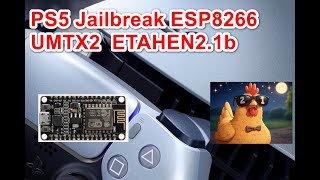 PS5 Jailbreak ESP8266  UMTX2 ETAHEN2.1b ver 1 to 5.5