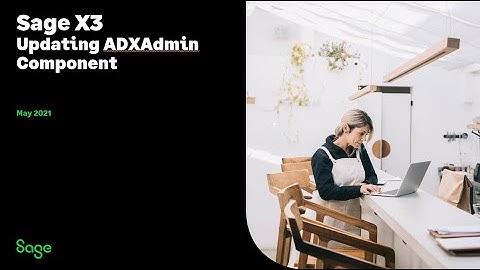 Sage X3 Support North America – Updating ADXAdmin Component