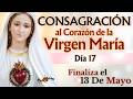 🔴🌹DÍA 17 - CONSAGRACIÓN A LA SANTÍSIMA VIRGEN MARÍA 🕊️🌹