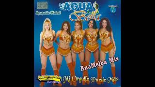 AnaMelba Mix - Agua Bella – 7ma. Producción titulada “MI ORGULLO PUEDE MÁS”